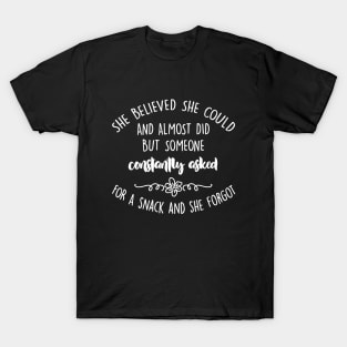 She Believed She Could But Snacks And Almost Funny Mom T-Shirt